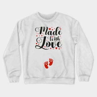Made With Love, Valentines Day Pregnancy Announcement Crewneck Sweatshirt